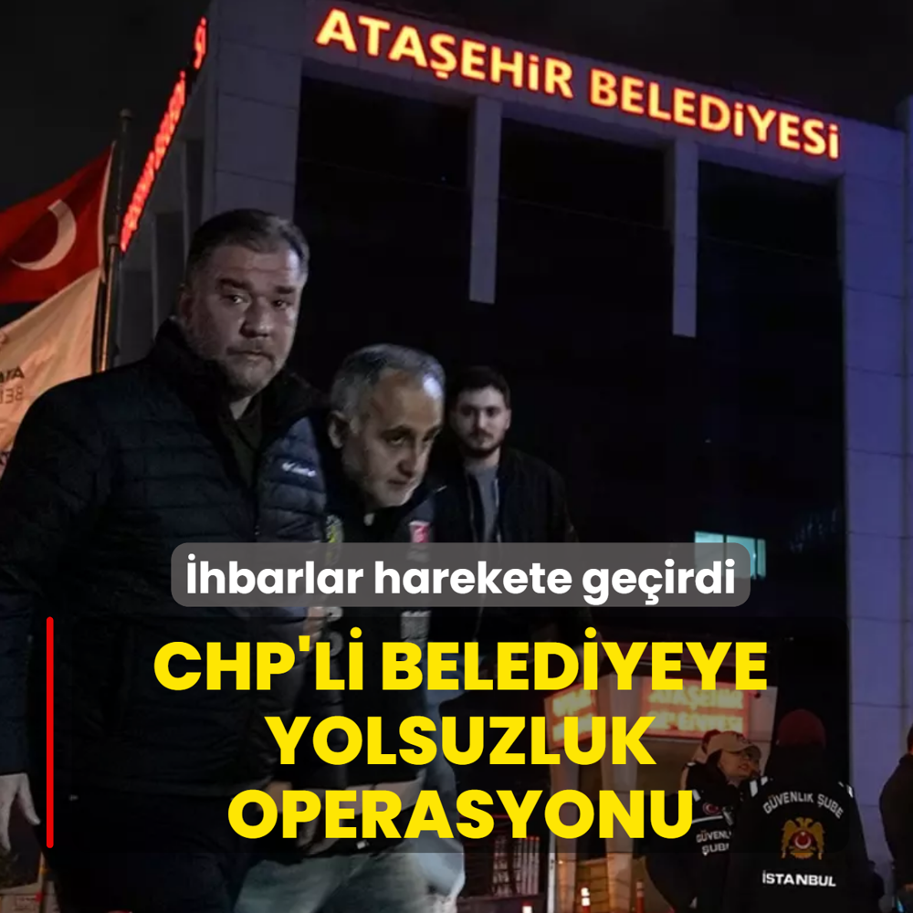 CHP'li belediyeye yolsuzluk operasyonu! �hbarlar harekete ge�irdi
