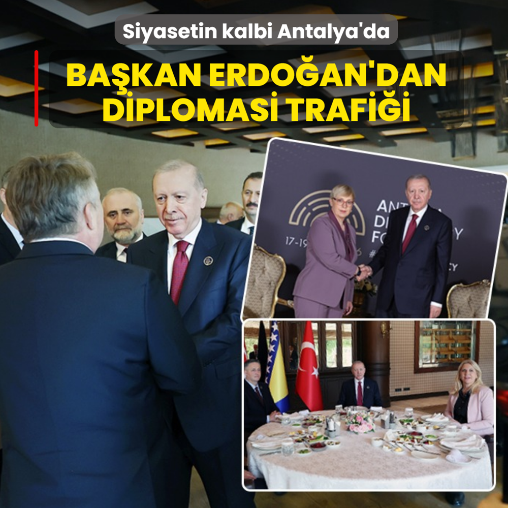 Siyasetin kalbi Antalya'da: Ba�kan Erdo�an'dan diplomasi trafi�i