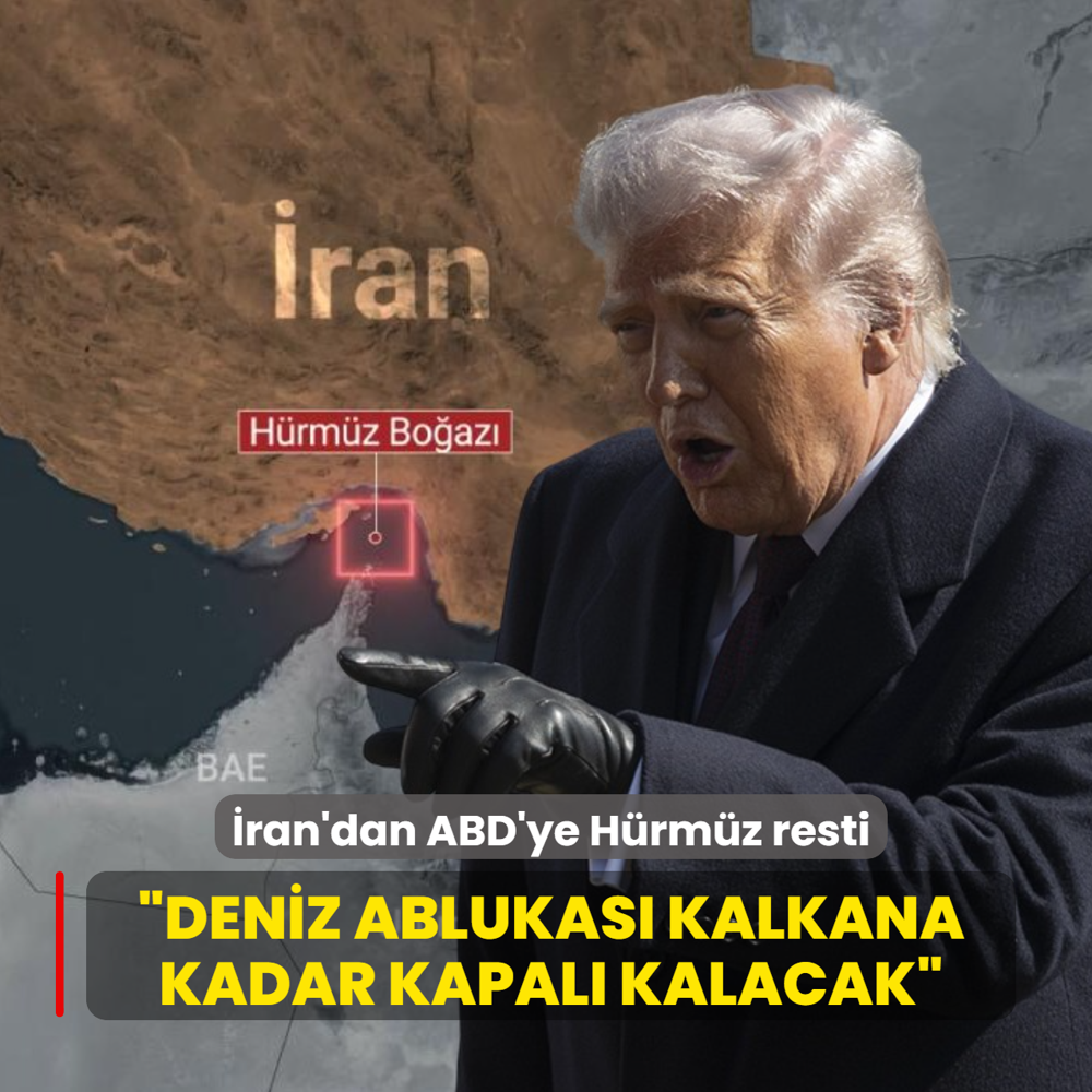 �ran'dan ABD'ye H�rm�z resti: Deniz ablukas� kalkana kadar kapal� kalacak