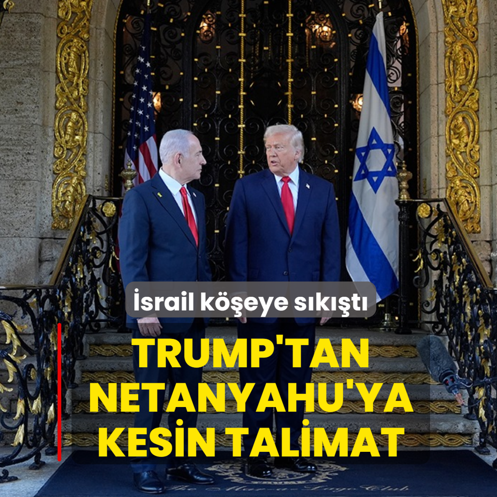 �srail k��eye s�k��t�! Trump'tan Netanyahu'ya kesin talimat
