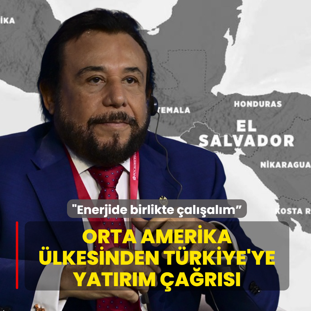 Orta Amerika �lkesinden T�rkiye'ye yat�r�m �a�r�s�! �Enerjide birlikte �al��al�m 