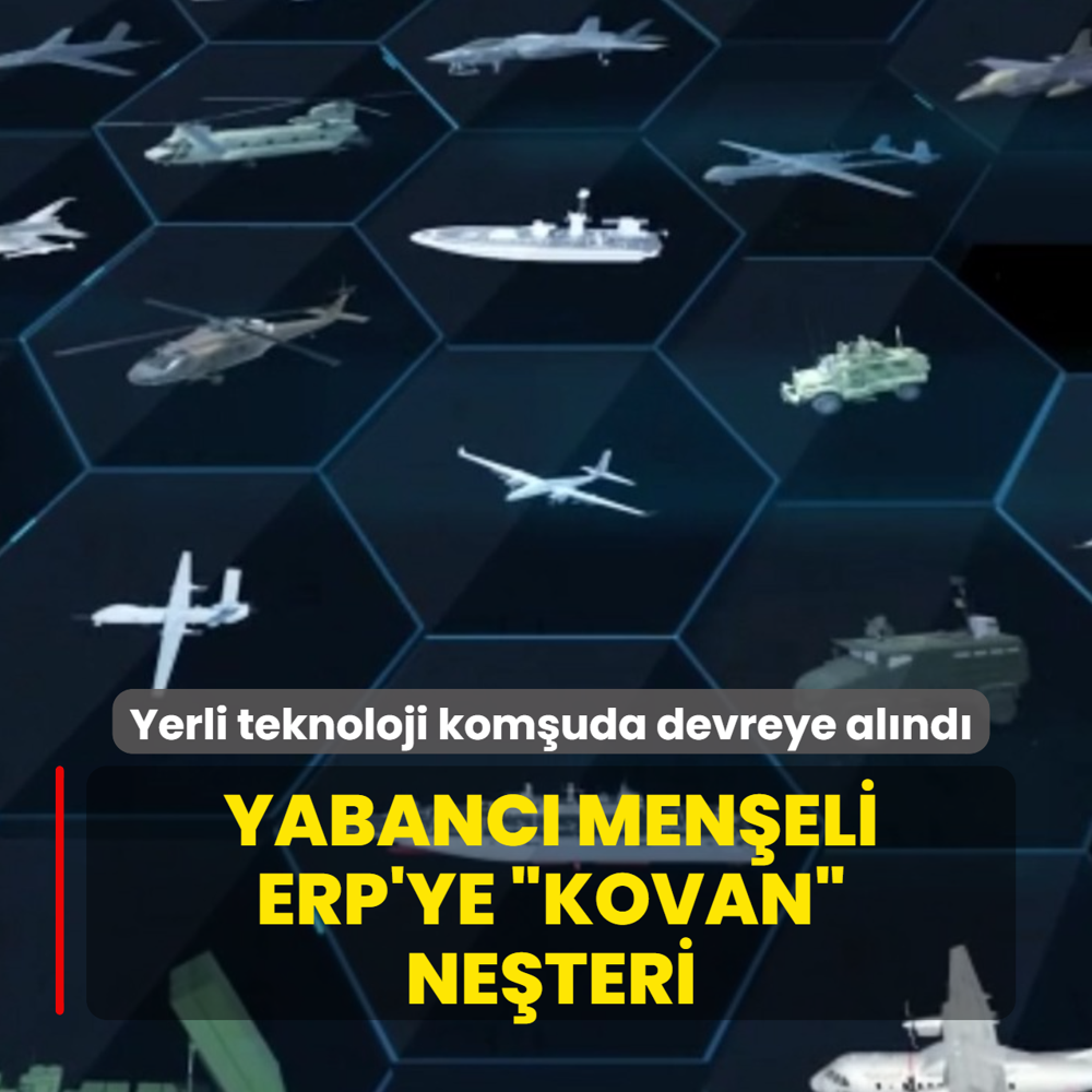 Yabanc� men�eli ERP'ye �KOVAN� ne�teri! Milli teknoloji kom�uda devreye al�nd�