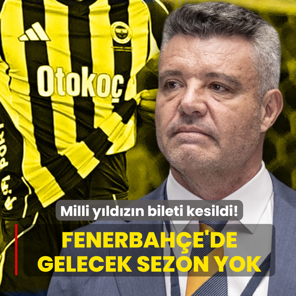 Milli y�ld�z�n bileti kesildi! Fenerbah�e'de gelecek sezon yok