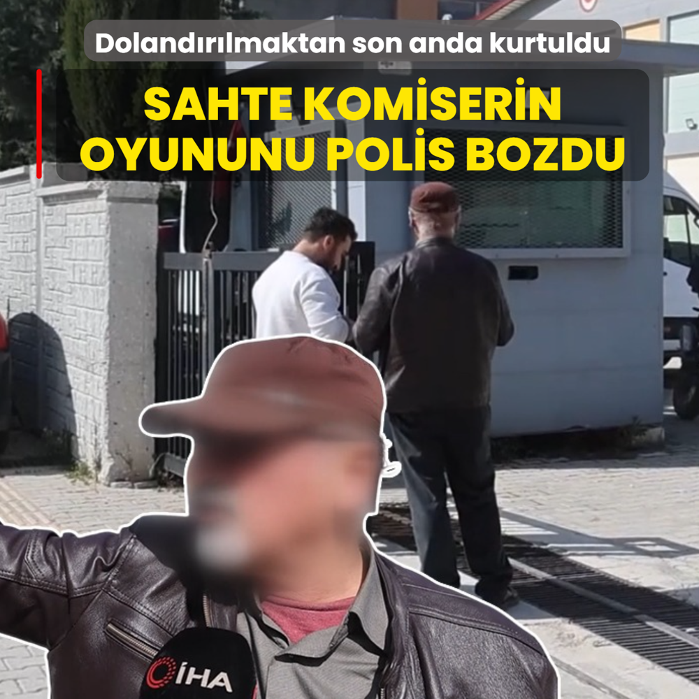 Sahte komiserin oyununu polis bozdu: Doland�r�lmaktan son anda kurtuldu