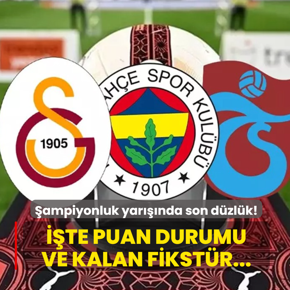 �ampiyonluk yar���nda son d�zl�k! ��te puan durumu ve kalan fikst�r...