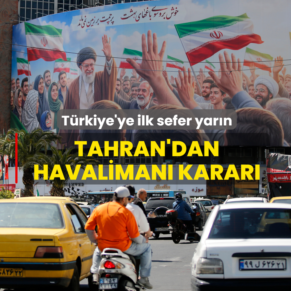 �ran'dan havaliman� karar�: T�rkiye'ye ilk sefer yar�n