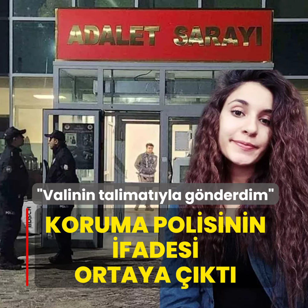Koruma polisinin ifadesi ortaya ��kt�!  �Valinin talimat�yla g�nderdim�