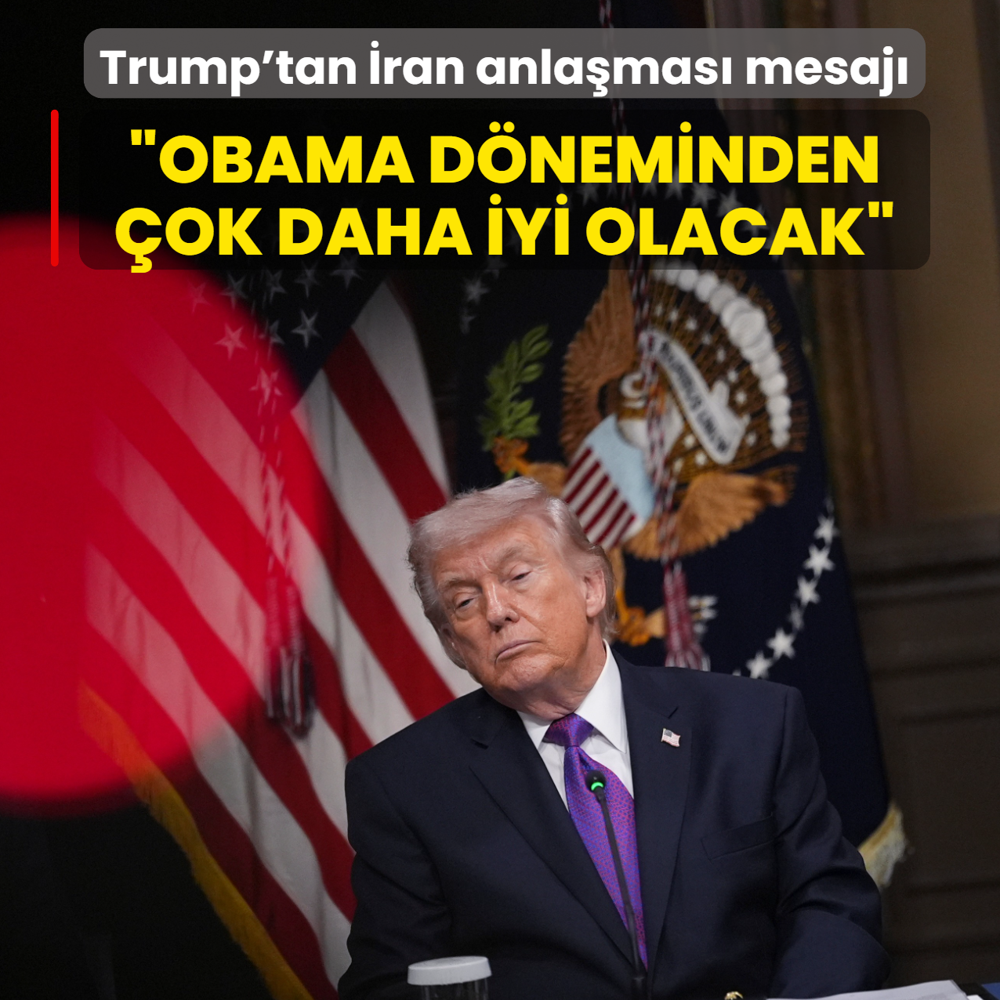 Trump'tan �ran anla�mas� mesaj�: Obama d�neminden �ok daha iyi olacak