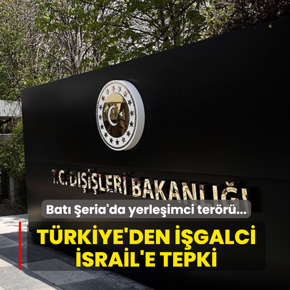 Bat� �eria'da yerle�imci ter�r� t�rman�yor... T�rkiye'den i�galci �srail'e tepki