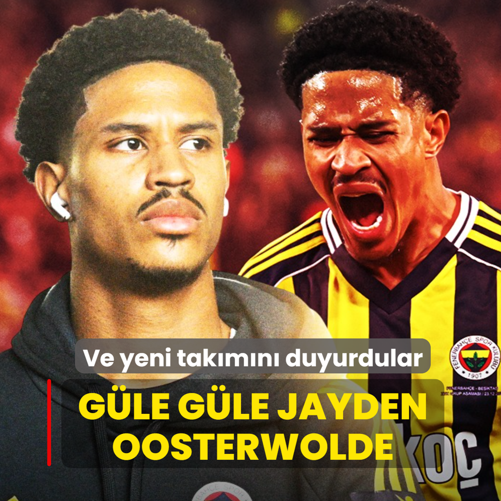 Ve yeni tak�m�n� duyurdular! G�le g�le Jayden Oosterwolde