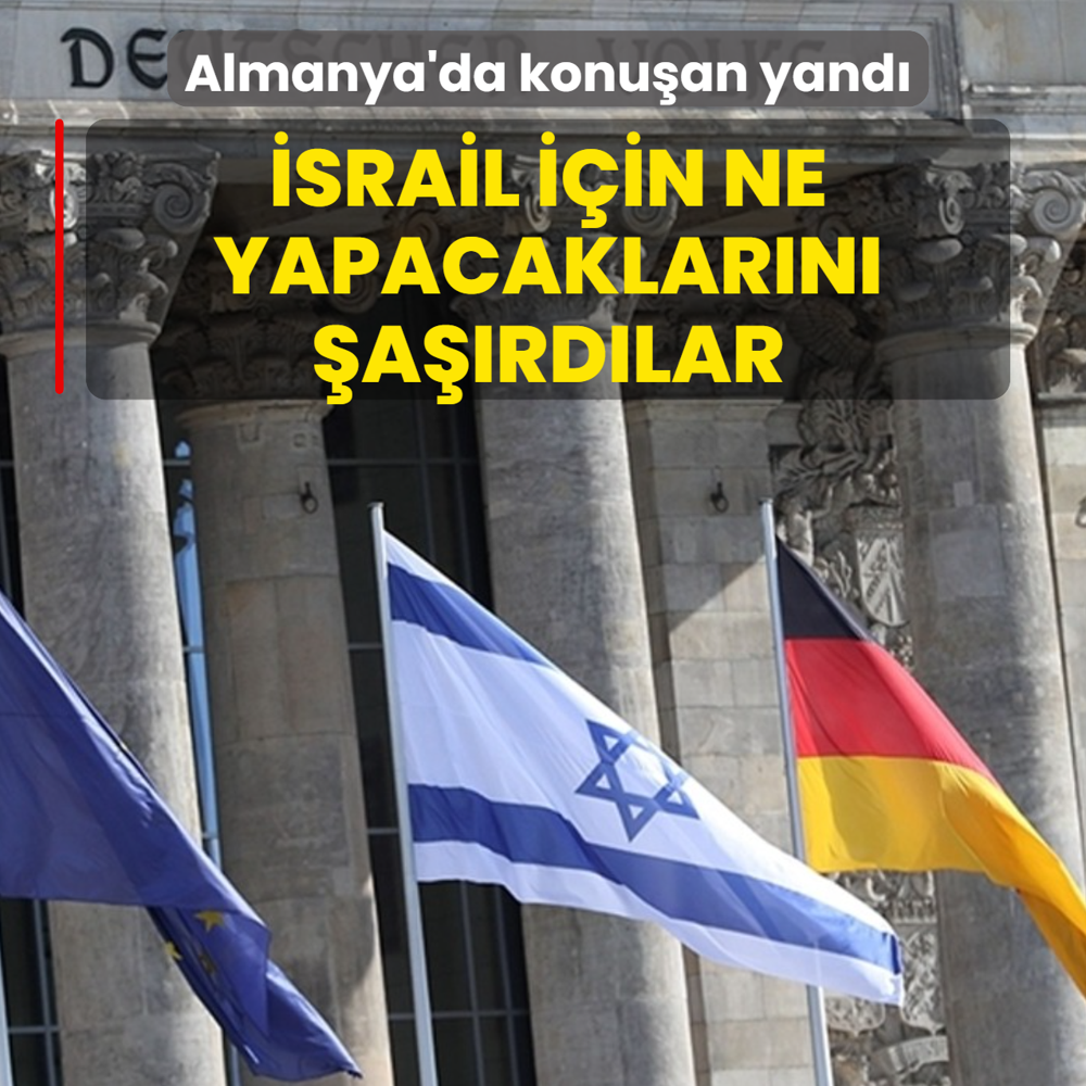 Almanya'da konu�an yand�! �srail'i korumak i�in ne yapacaklar�n� �a��rd�lar