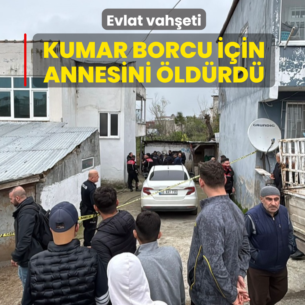 Evlat vah�eti: Kumar borcu i�in annesini �ld�rd�