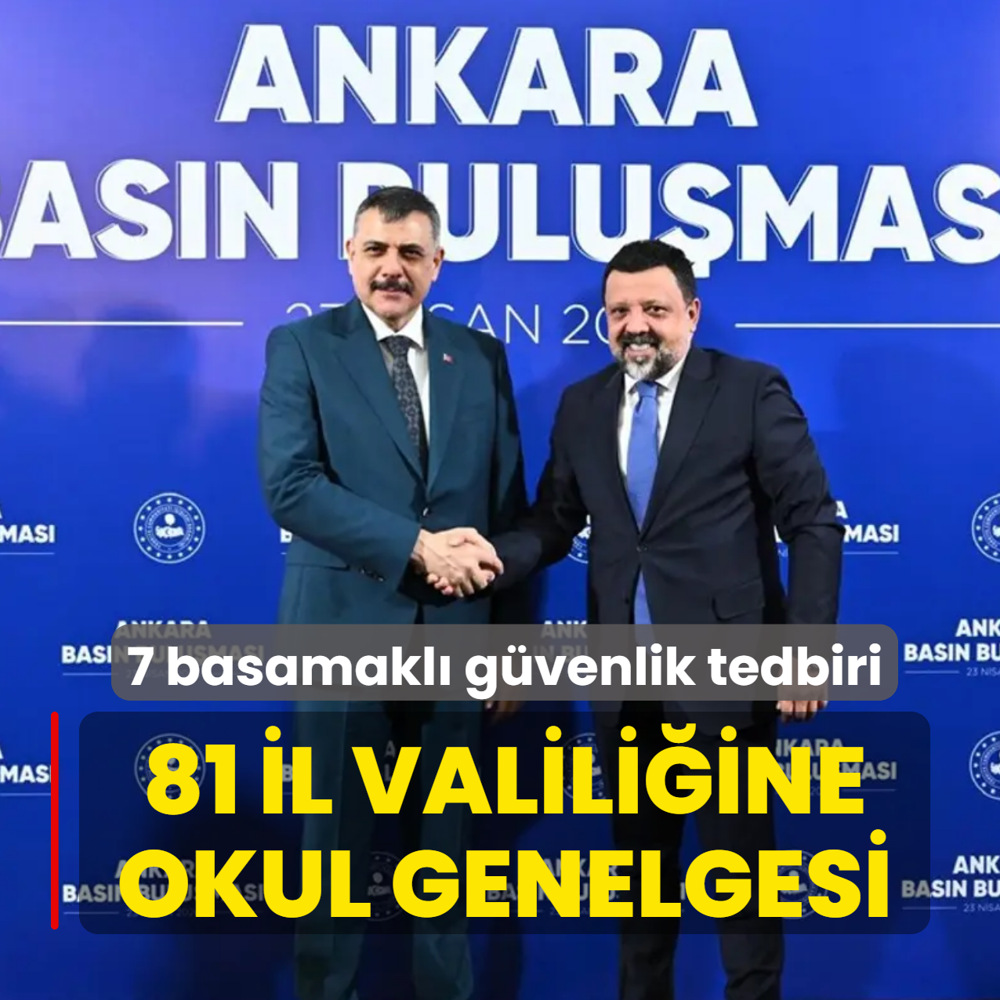 Bakan �ift�i'den 81 il valili�ine okul genelgesi! 7 basamakl� g�venlik tedbiri