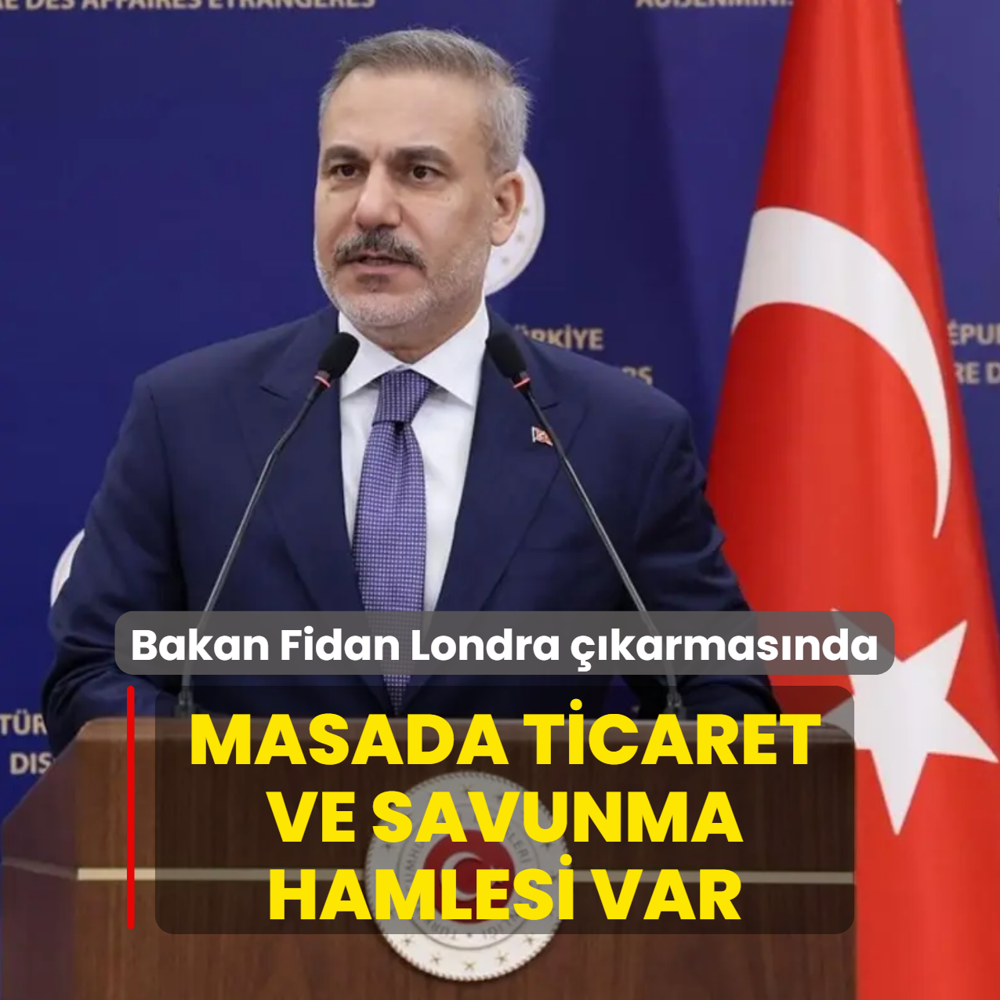 Bakan Fidan Londra ��karmas�nda! Masada dev ticaret ve savunma hamlesi var
