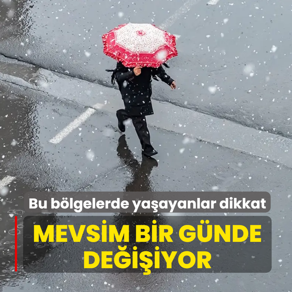 Bu b�lgelerde ya�ayanlar dikkat! Mevsim bir g�nde de�i�iyor