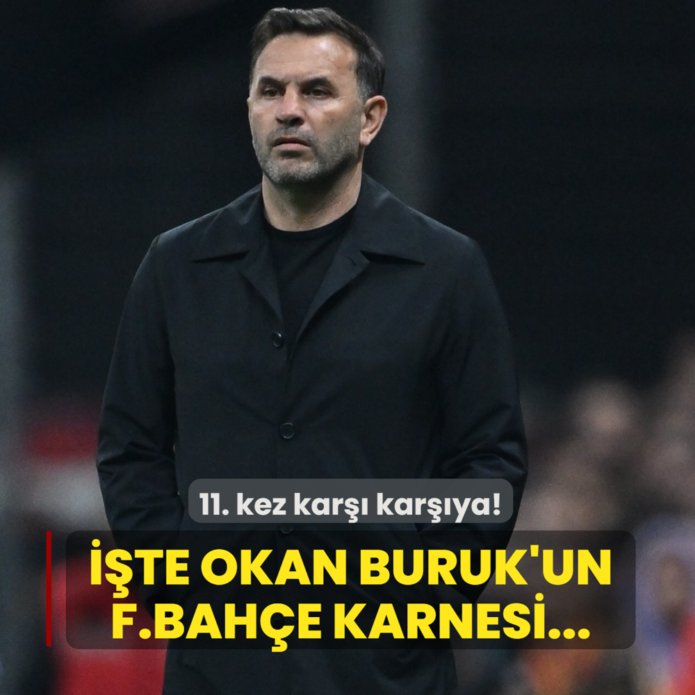 11. kez Fenerbah�e kar��s�nda! ��te Okan Buruk'un karnesi...
