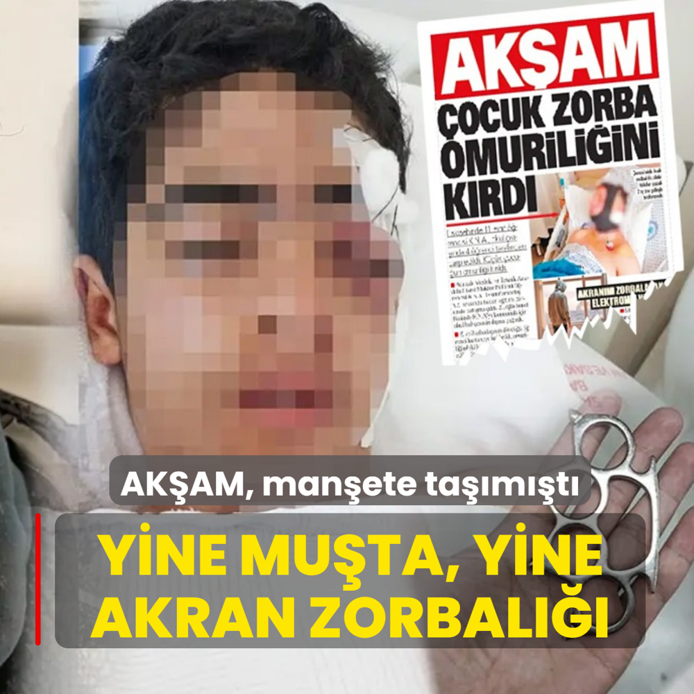 AK�AM, man�ete ta��m��t�! Yine mu�ta, yine akran zorbal���