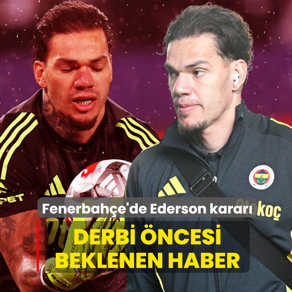 Fenerbah�e'de Ederson karar�! Derbi �ncesi beklenen haber geldi
