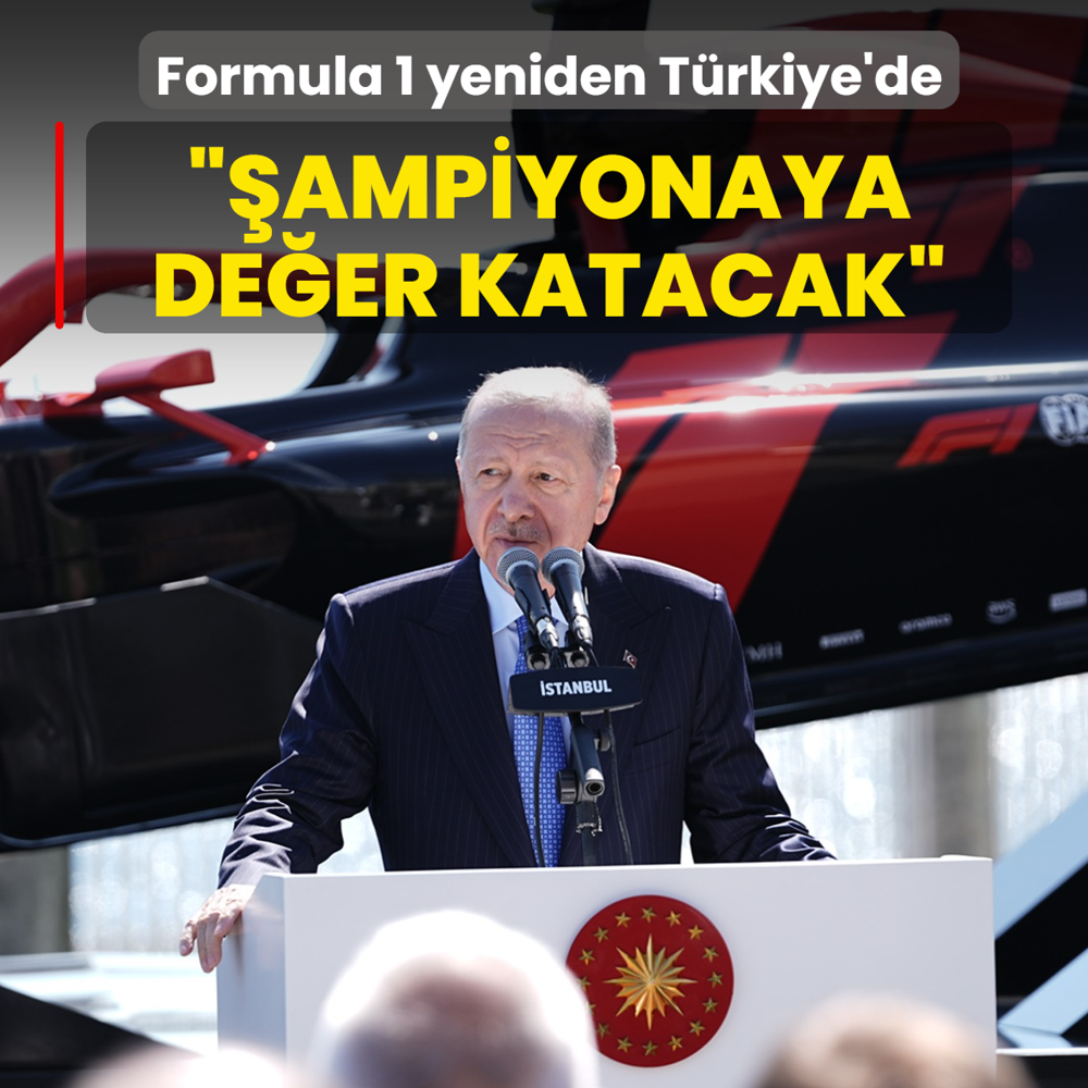 Formula 1 yeniden T�rkiye'de... Ba�kan Erdo�an: �ampiyonaya de�er katacak