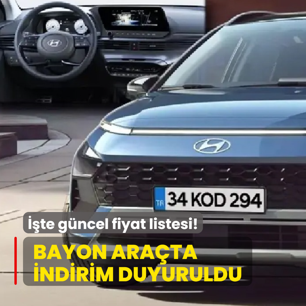 Hyundai duyurdu: Bayon arac�n t�m versiyonlar�nda indirim! ��te g�ncel fiyat listesi...