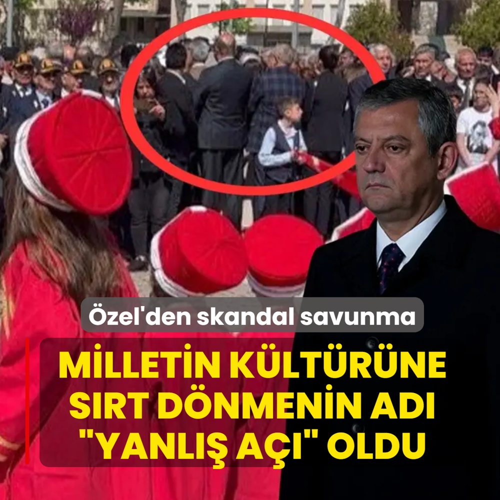 Milletin k�lt�r�ne s�rt d�nmenin ad� �yanl�� a��� oldu! �zel'den skandal savunma