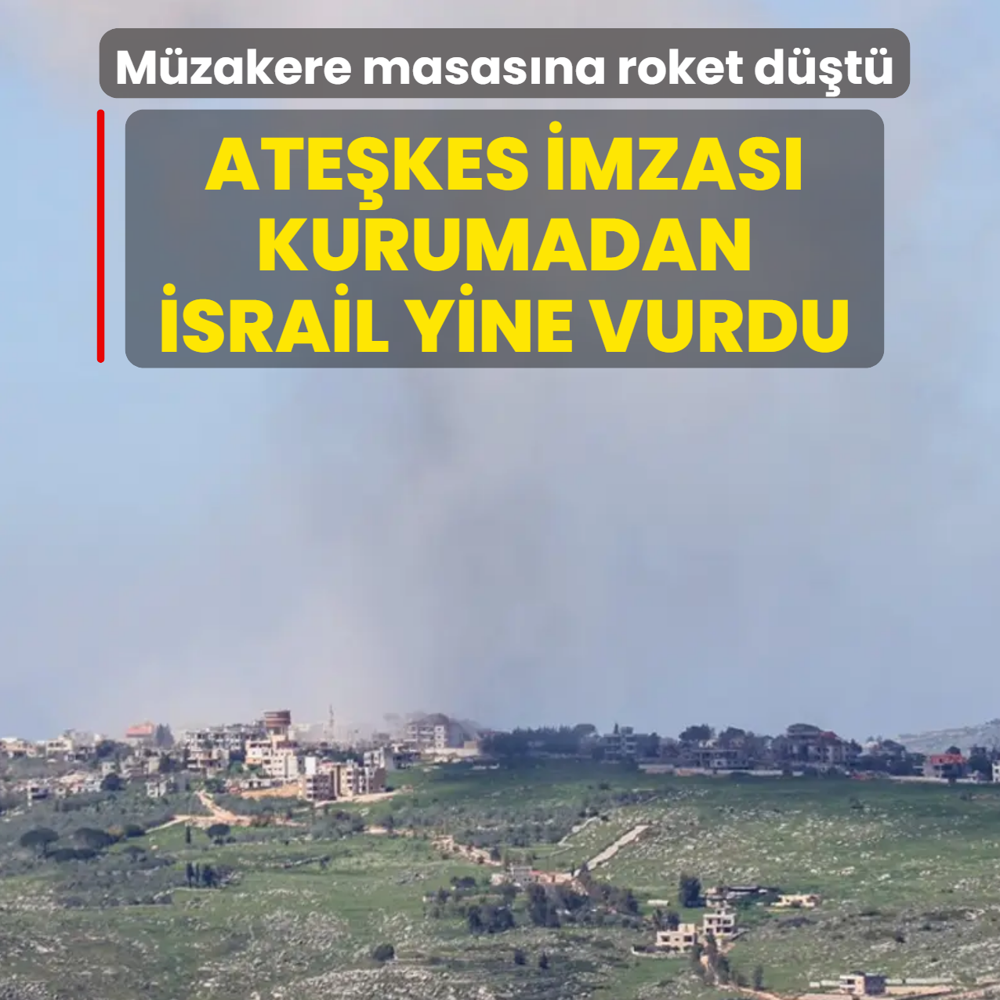 M�zakere masas�na roket d��t�! Ate�kes imzas� daha kurumadan �srail L�bnan'� vurdu