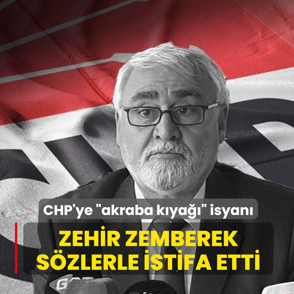 CHP'ye �akraba k�ya��� isyan�: Zehir zemberek s�zlerle istifa etti
