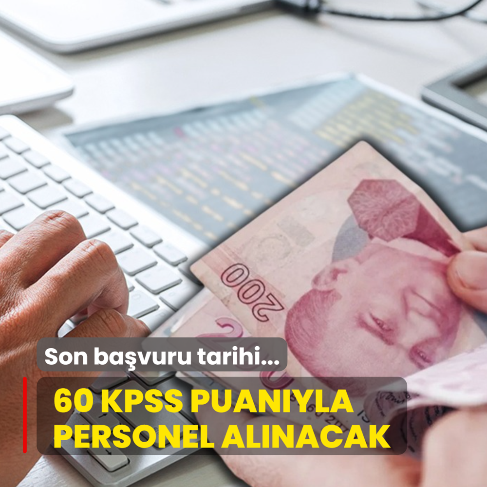 Resmen duyuruldu: 60 KPSS puan� ile personel al�m� yap�lacak! Son ba�vuru tarihi...