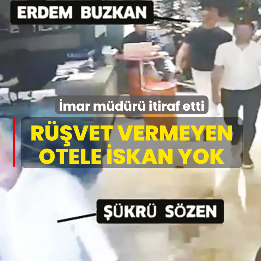 R��vet vermeyen otele iskan yok! CHP'li belediyenin imar m�d�r� itiraf etti