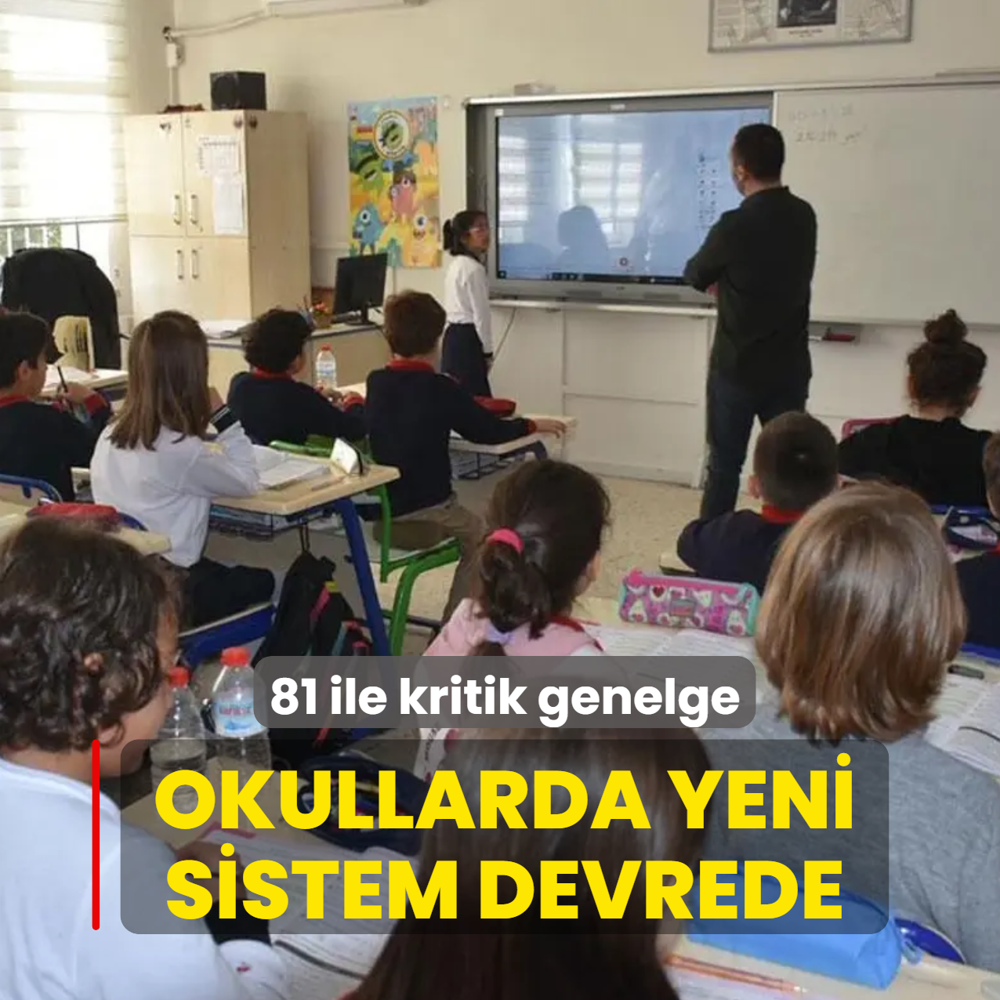 81 ile kritik genelge! Okullarda yeni sistem devrede
