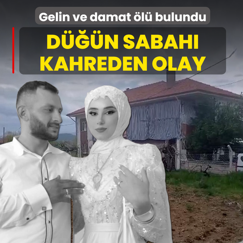 D���n sabah� kahreden olay! Gelin ve damat �l� bulundu