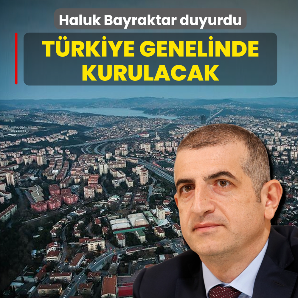 Haluk Bayraktar duyurdu: T�rkiye genelinde kurmay� planl�yoruz