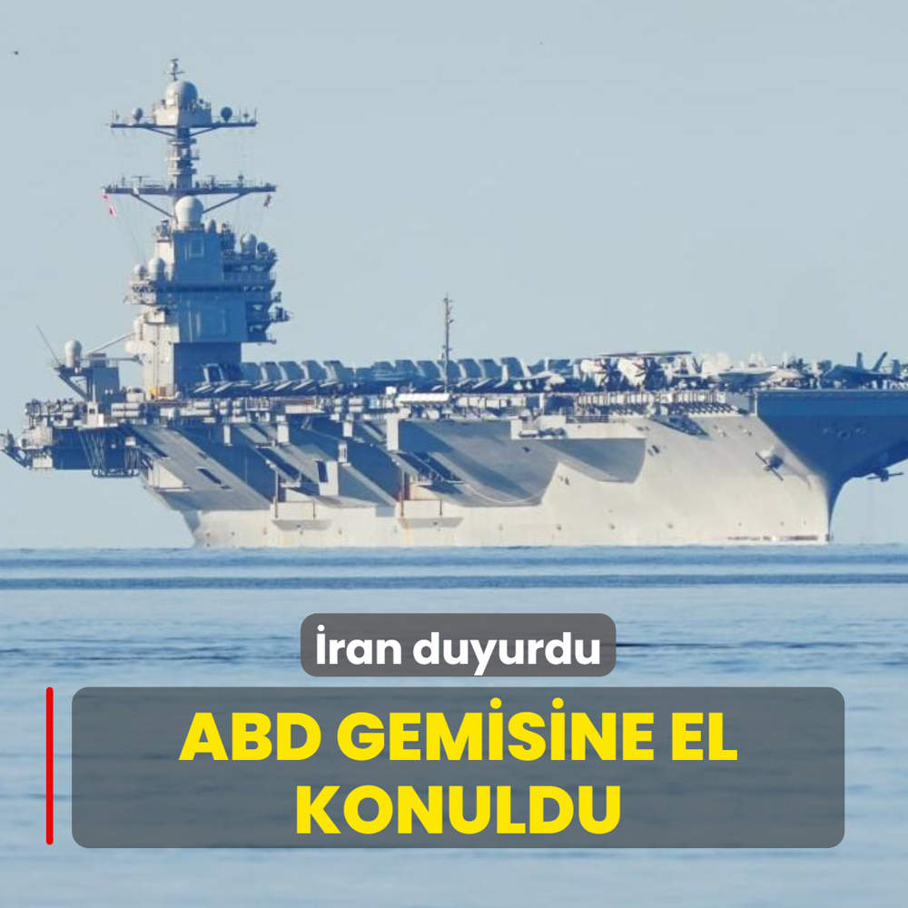 �ran duyurdu: ABD gemisine el konuldu