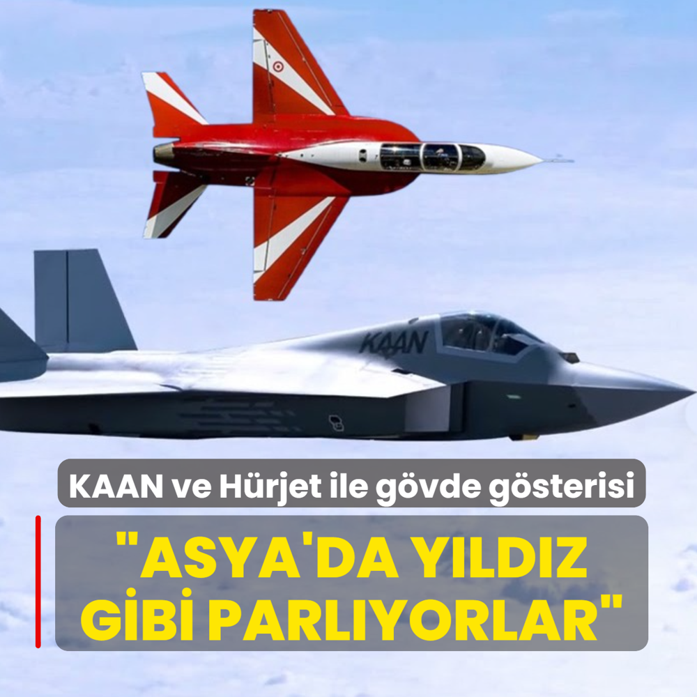 KAAN, H�rjet ve ANKA ile g�vde g�sterisi! Dikkat �eken T�rkiye itiraf�: Asya pazar�nda y�ld�z gibi parl�yorlar