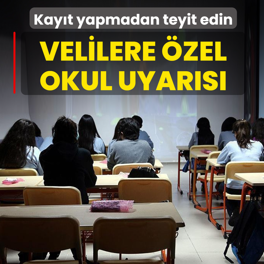 Velilere �zel okul uyar�s�! Kay�t yapmadan teyit edin