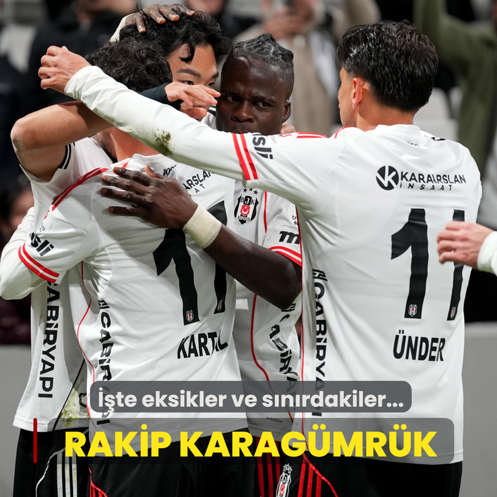 Be�ikta�'�n konu�u Fatih Karag�mr�k! ��te eksikler ve s�n�rdakiler...