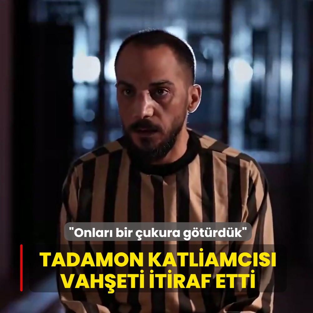 Tadamon katliamc�s� vah�eti itiraf etti: Onlar� bir �ukura g�t�rd�k