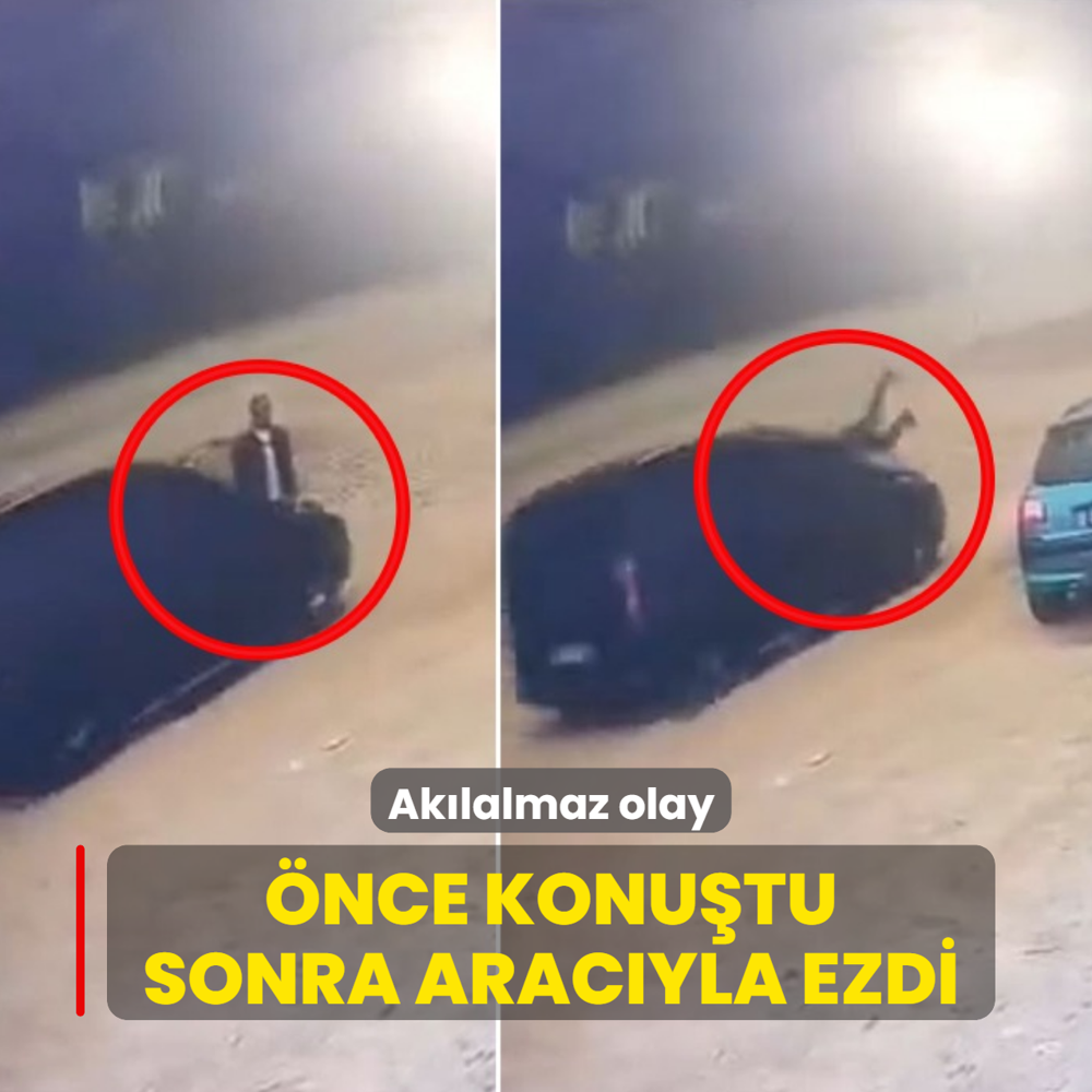 Ak�lalmaz olay! �nce konu�tu sonra arac�yla ezdi