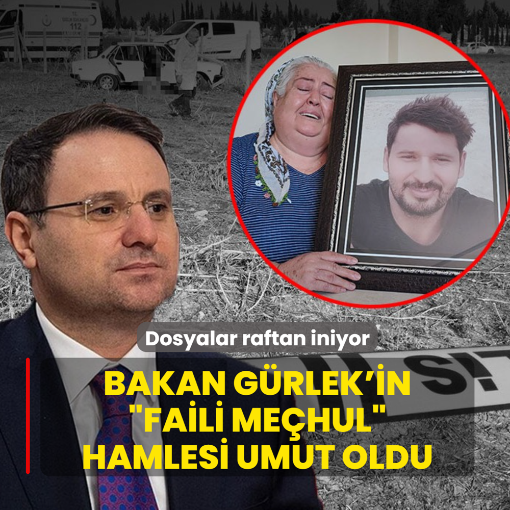 Dosyalar raftan iniyor: Bakan G�rlek'in �faili me�hul� hamlesi umut oldu