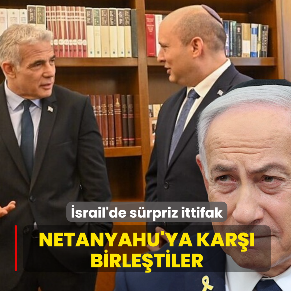 �srail'de s�rpriz ittifak! Netanyahu'ya kar�� birle�tiler