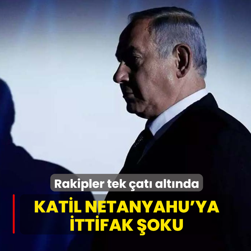 Katil Netanyahu'ya ittifak �oku: Rakipler tek �at� alt�nda