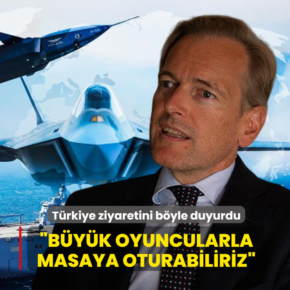 T�rkiye ziyaretini b�yle duyurdu: B�y�k oyuncularla masaya oturabiliriz