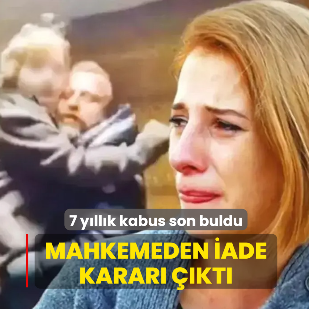 7 y�ll�k kabus son buldu: Mahkemeden iade karar� ��kt�