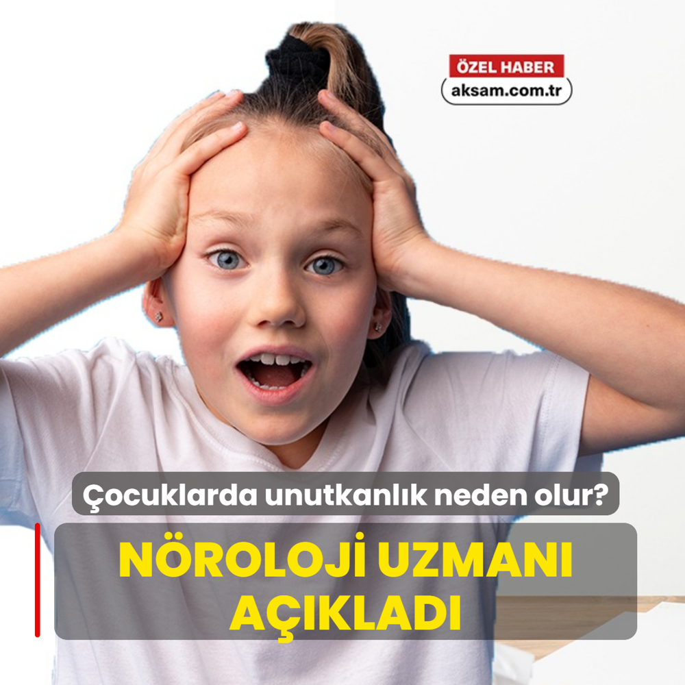 �ocuklarda unutkanl�k neden olur? N�roloji uzman� a��klad�