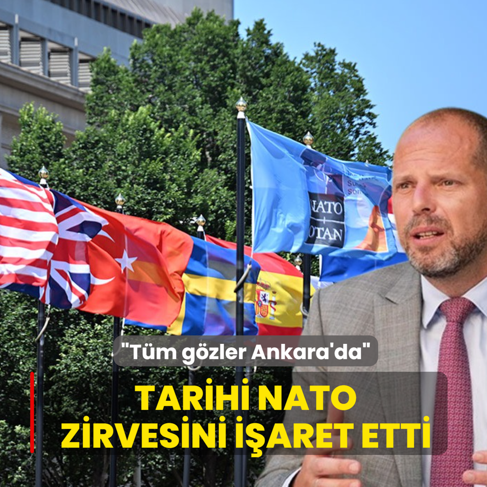 Tarihi NATO zirvesini i�aret etti: T�m g�zler Ankara'da