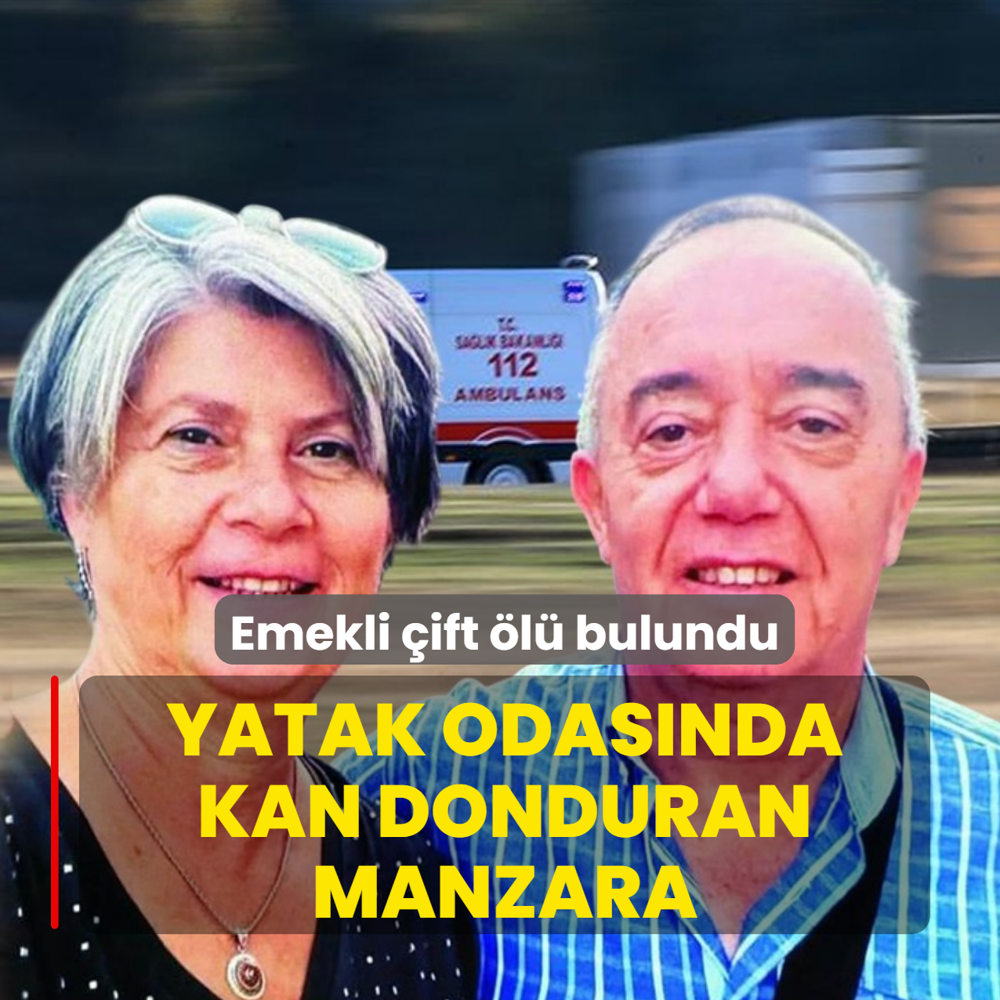 Yatak odas�nda kan donduran manzara! Emekli �ift �l� bulundu