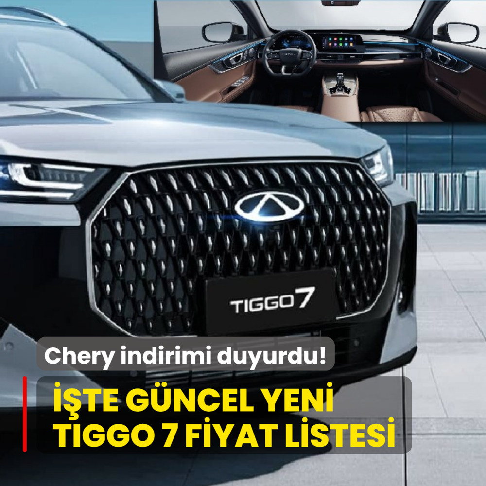 Chery indirimi duyurdu: SUV alacaklar baks�n! ��te g�ncel Yeni Tiggo 7 fiyat listesi...