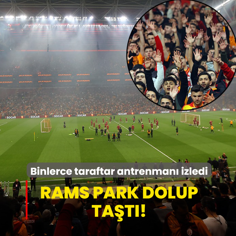 RAMS Park dolup ta�t�! Binlerce taraftar antrenman� takip etti