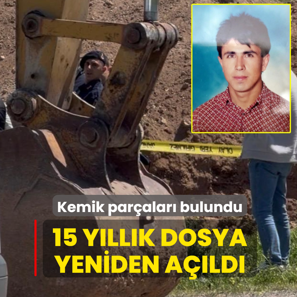Yol �al��mas�nda kemik par�alar� bulundu... 15 y�ll�k B�nyamin Ko�ak dosyas� yeniden a��ld�