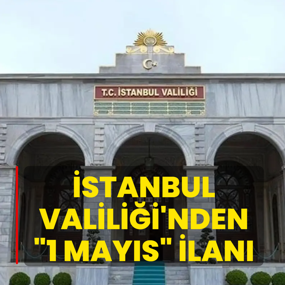 �stanbul Valili�i'nden 1 May�s ilan�